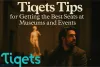 Tiqets Tips