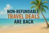 Non‑Refundable Travel Deals