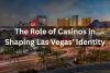 The Role of Casinos in Las Vegas
