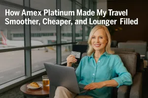 How Amex Platinum Made My Travel Smoother, Cheaper, and Lounger Filled